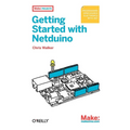 Getting Started with Netduino: Open Source Electronics Projects with .Net - Paperback