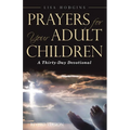 Prayers for Your Adult Children: A Thirty-Day Devotional - Paperback