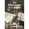 The Autobiography of St. Ignatius - Paperback