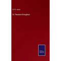 Sir Theodore Broughton - Hardcover