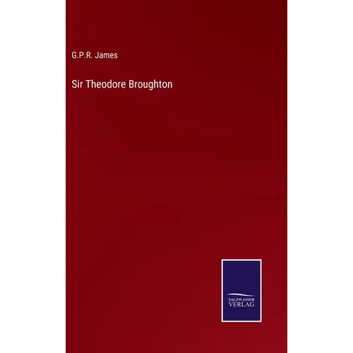 Sir Theodore Broughton - Hardcover