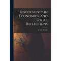 Uncertainty in Economics, and Other Reflections - Paperback