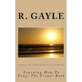 Powerful Prayers In The War Room: 12 Powerful Prayers For Your Battle Plan: Learning How To Pray, The Prayer Book - Paperback