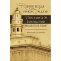 Rising Hills and Sinking Valleys: A Descendant of Joseph and Emma Shares Her Story - Paperback