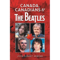 Canada, Canadians and The Beatles - Paperback