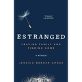 Estranged: Leaving Family and Finding Home - Paperback