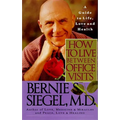 How to Live Between Office Visits: A Guide to Life, Love and Health - Paperback