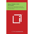 Man Visible And Invisible: Examples Of Different Types Of Men As Seen By Means Of Trained Clairvoyance - Hardcover