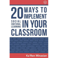 20 Ways To Implement Social Emotional Learning In Your Classroom: Implement Social-Emotional Learning in Your Classroom 20 Easy-To-Follow Steps to Boo - Paperback