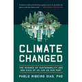 Climate Changed: The Science of Sustainability and How Each of Us Can Do Our Part - Paperback