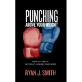 Punching Above Your Weight - Paperback