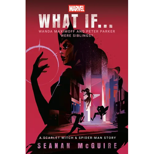 Marvel: What If . . . Wanda Maximoff and Peter Parker Were Siblings? (a Scarlet Witch & Spider-Man Story) - Paperback
