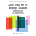Social Justice and the Language Classroom: Reflection, Action, and Transformation - Paperback
