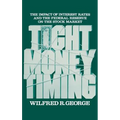 Tight Money Timing: The Impact of Interest Rates and the Federal Reserve on the Stock Market - Hardcover