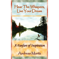 Hear The Whispers, Live Your Dream - Paperback