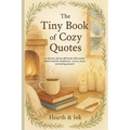 The Tiny Book of Cozy Quotes. A Small Gift Book of Hygge Quotes for Slow Living - Perfect for Christmas Gift Books for Women and Book Lover Gift Ideas - Paperback