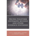 Piecing Together Systematic Reviews and Other Evidence Syntheses - Hardcover