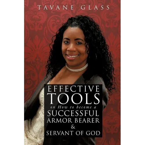 Effective Tools on How to become a Successful Armor Bearer and Servant of God - Paperback