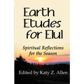 Earth Etudes for Elul: Spiritual Reflections for the Season - Paperback