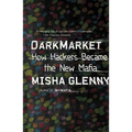 DarkMarket: How Hackers Became the New Mafia - Paperback