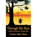 Through My Eyes: A Lifetime of Memories-Southern Style - Hardcover