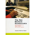 The New Welfare Bureaucrats: Entanglements of Race, Class, and Policy Reform - Paperback