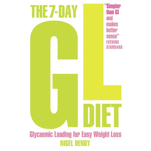 The 7-Day GL Diet: Glycaemic Loading for Easy Weight Loss - Paperback