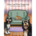 Who Let The Dogs In?: A Cranky Cat Changes Her Tune! - Paperback