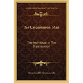 The Uncommon Man: The Individual In The Organization - Paperback