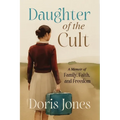 Daughter of the Cult: A Memoir of Family, Faith, and Freedom - Paperback
