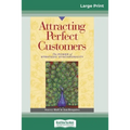 Attracting Perfect Customers: The Power of Strategic Synchronicity (16pt Large Print Edition) - Paperback