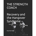 The Strength Coach - Recovery and the Hangover Syndrome - Paperback