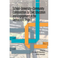 School-University-Community Collaboration for Civic Education and Engagement in the Democratic Project - Paperback