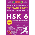 Learn Chinese Vocabulary for Intermediate: New HSK Level 6 Chinese Vocabulary Book (Free Audio) - Master Over 1000 Words in Context - Paperback