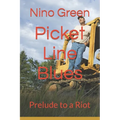 Picket Line Blues: Prelude to a Riot - Paperback