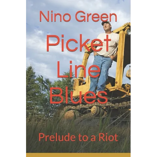 Picket Line Blues: Prelude to a Riot - Paperback