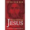 Resurrecting Jesus: The Renewal of New Testament Theology - Paperback