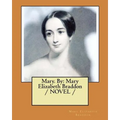 Mary. By: Mary Elizabeth Braddon / NOVEL / - Paperback