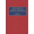 Dictionary of Heresy Trials in American Christianity - Hardcover