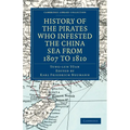 History of the Pirates Who Infested the China Sea from 1807 to 1810 - Paperback