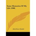Some Memories Of My Life (1908) - Paperback
