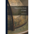 Heaven Our Home - Paperback