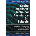 Equity Expansive Technical Assistance for Schools: Education Partnerships to Reverse Racial Disproportionality - Paperback