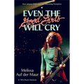 Even the Good Girls Will Cry: A '90s Rock Memoir - Hardcover