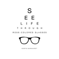 See Life Through Rose-Colored Glasses - Paperback