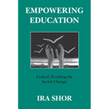Empowering Education: Critical Teaching for Social Change - Paperback
