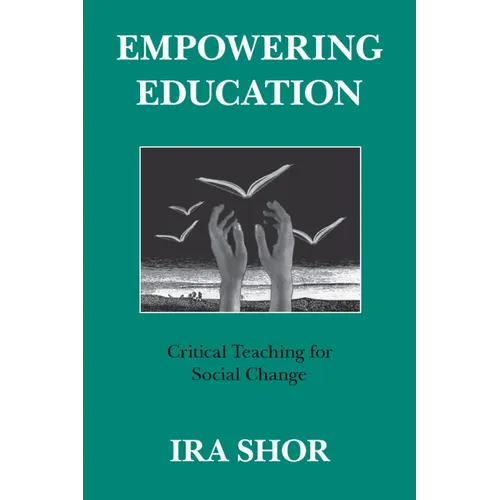 Empowering Education: Critical Teaching for Social Change - Paperback