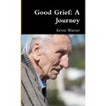 Good Grief: A Journey - Paperback
