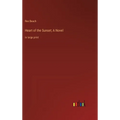 Heart of the Sunset; A Novel: in large print - Hardcover