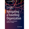 Navigating a Travelling Organization: Insights, Ideas and Impulses from the 3-P-Model - Paperback